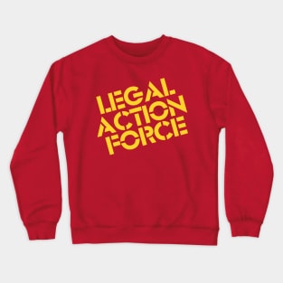 Legal Action Force Crewneck Sweatshirt